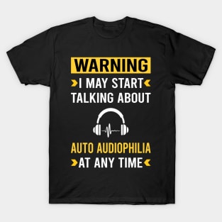 Warning Auto Audiophilia Audiophile T-Shirt